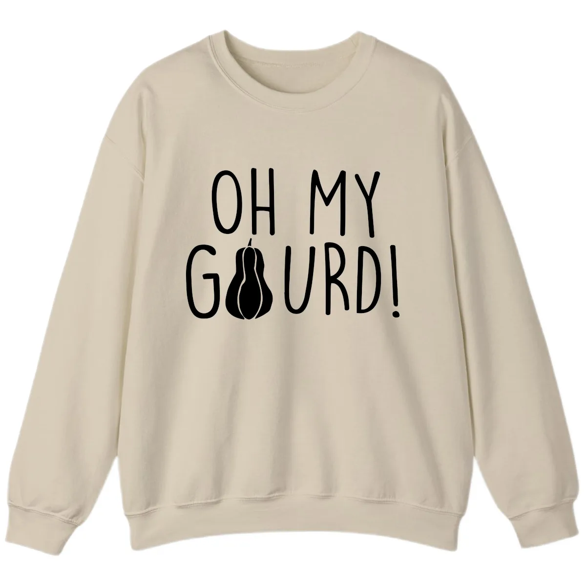 Oh My Gourd Thanksgiving Pun Design Sweatshirt in Sand